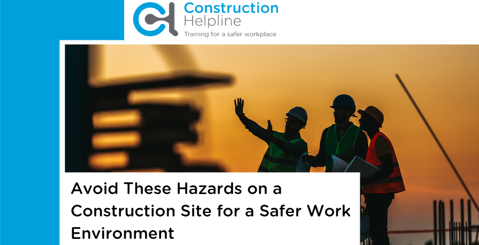 avoid-these-hazards-on-a-construction-site-for-a-safer-work-environment